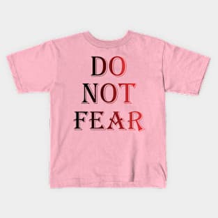 Do Not Fear Kids T-Shirt